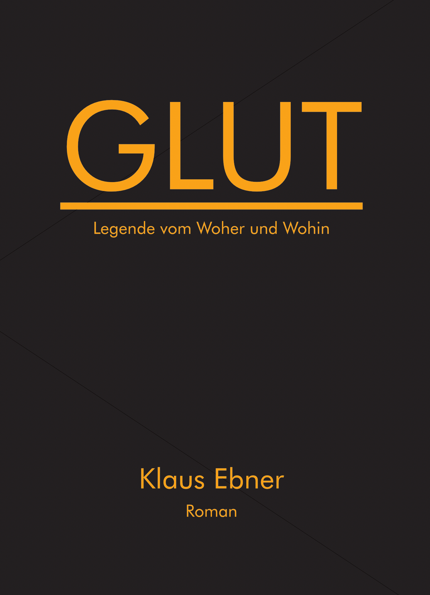 Glut, Legende vom Woher und Wohin